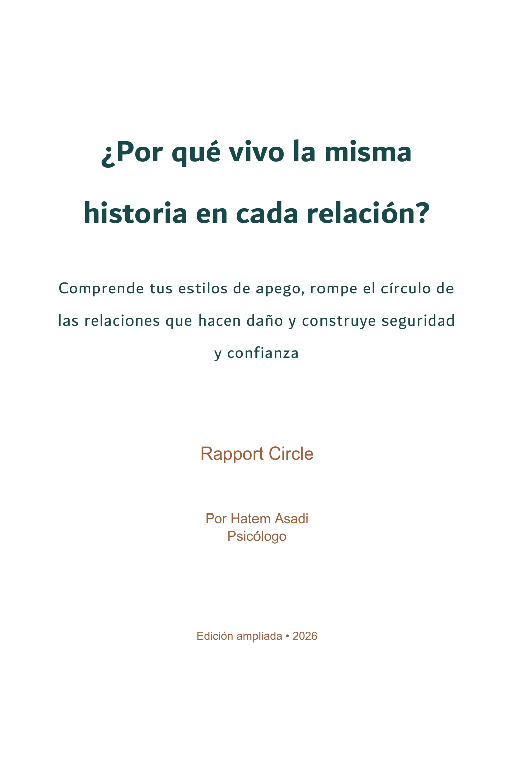 ¿Por qué vivo la misma historia en cada relación? – Comprende tus estilos de apego y rompe el círculo de las relaciones que hacen daño